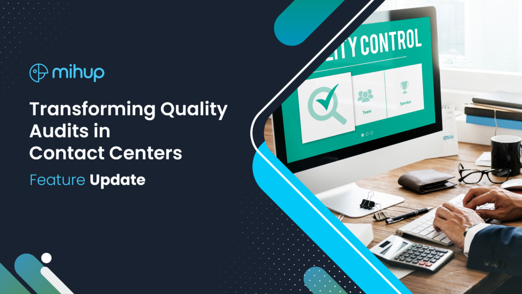 Transforming Quality Audits in Contact Centers