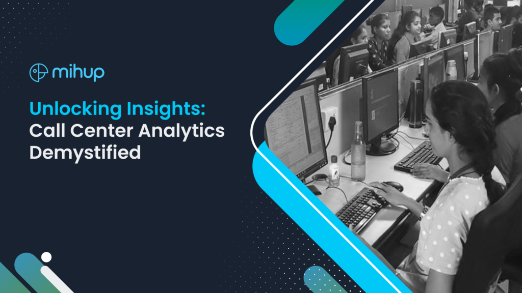 Unlocking Insights: Call Center Analytics Demystified