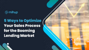 Optimize Your Sales Process for the Lending Market