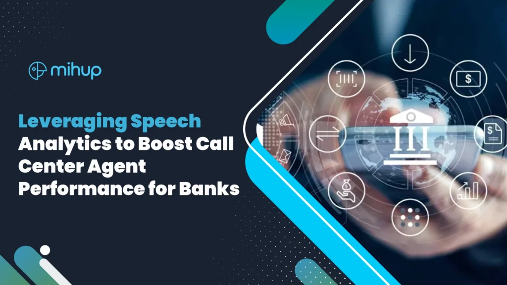 Leveraging Speech Analytics to Boost Call Center Agent Performance for Banks