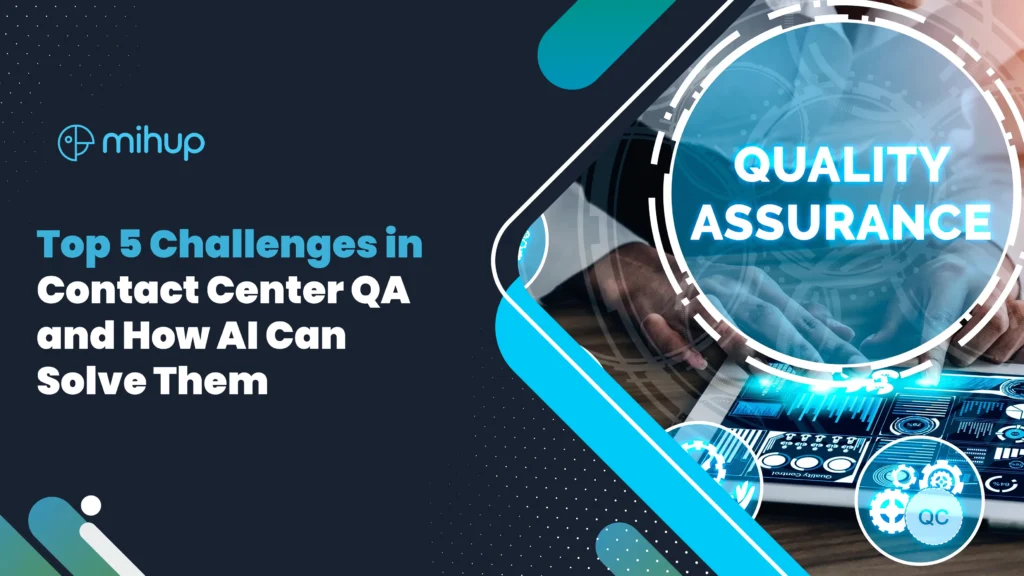 Top 5 Challenges in Contact Center QA and How AI Can Solve Them