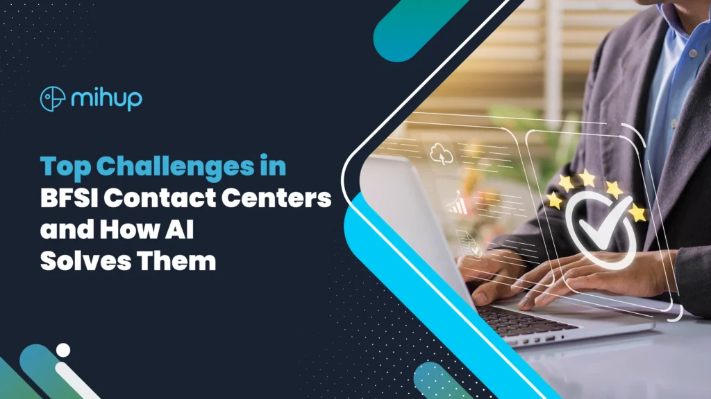 Improving BFSI Contact Centers: Challenges and AI Solutions