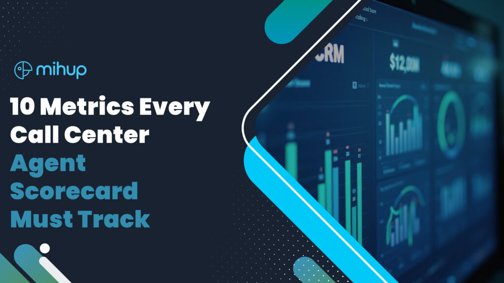 10 Metrics Every Call Center Agent Scorecard Must Track