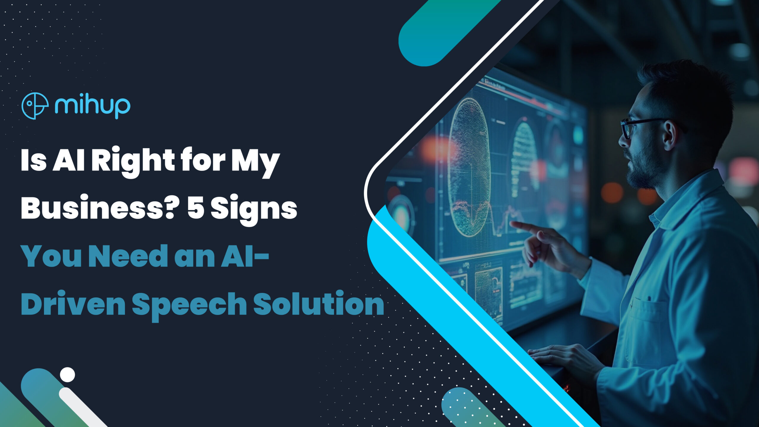 Is AI Right for My Business 5 Signs You Need an AI-Driven Speech Solution