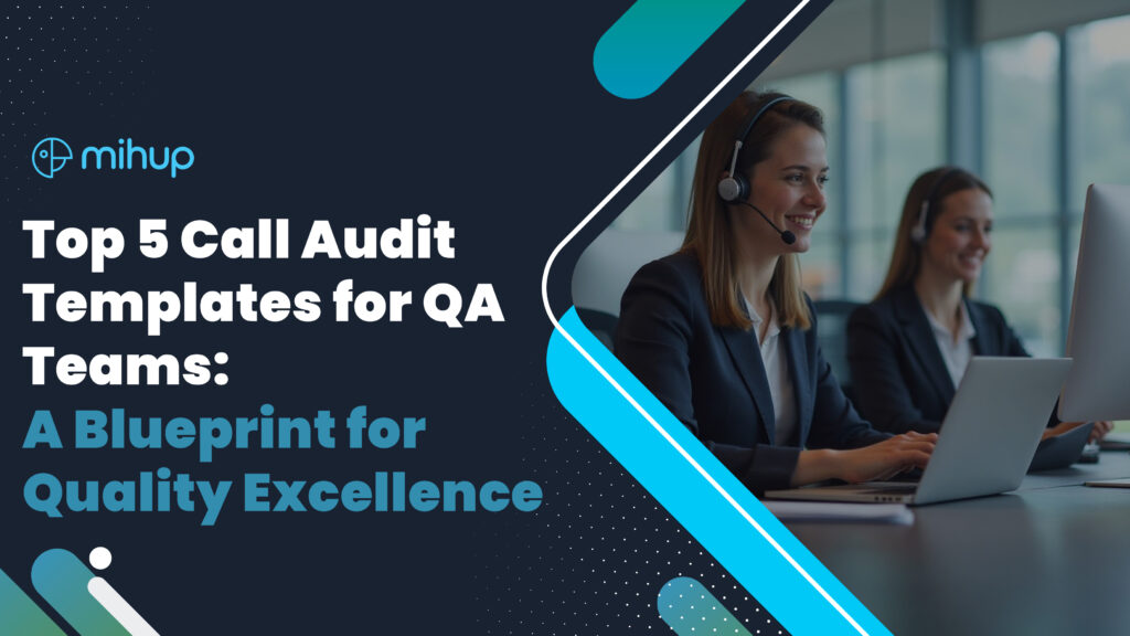 Top 5 Call Audit Templates for QA Teams A Blueprint for Quality Excellence